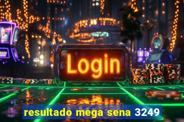 resultado mega sena 3249